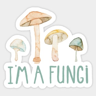 I'm a Fungi Sticker